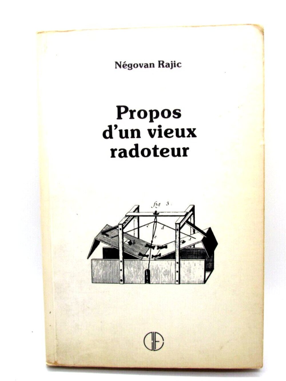 Livre Negovan Rajic - Propos D'un Vieux Radoteur French
